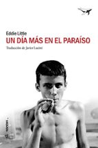 DÍA MÁS EN EL PARAÍSO, UN, de EDDIE LITTLE | portada del libro