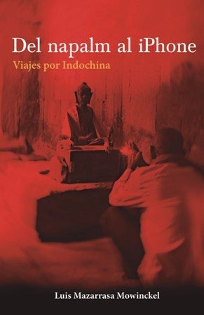 DEL NAPALM AL IPHONE, de Mazarrasa Mowinckel | portada del libro