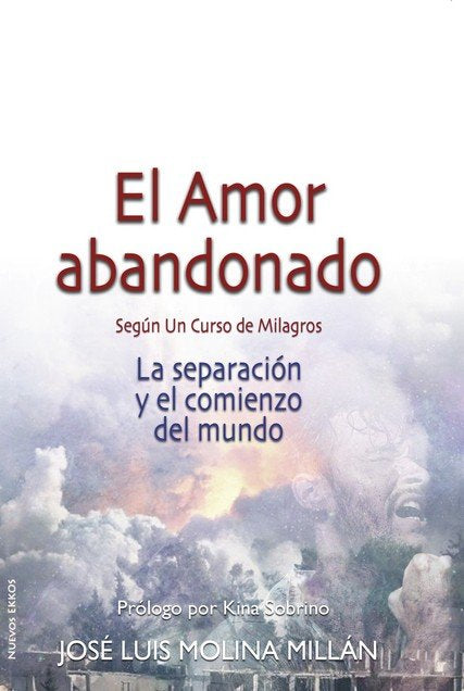 El Amor abandonado según Un Curso de Milagros, de Molina Millán, José Luis | portada del libro