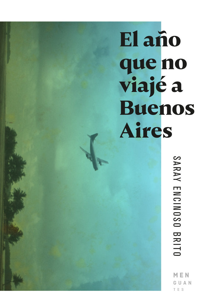 El año que no viajé a Buenos Aires, de Encinoso Brito, Saray | portada del libro