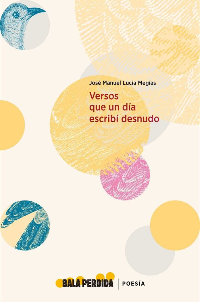 Versos que un d¡a escrib¡ desnudo, de Lucía Megías, José Manuel | portada del libro