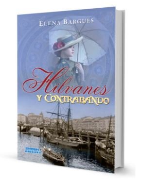 HILVANES Y CONTRABANDO, de BARGUES CAPA, ELENA | portada del libro