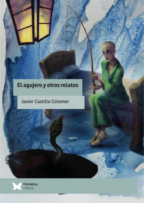El agujero y otros relatos, de Castillo Colomer, Javier | portada del libro
