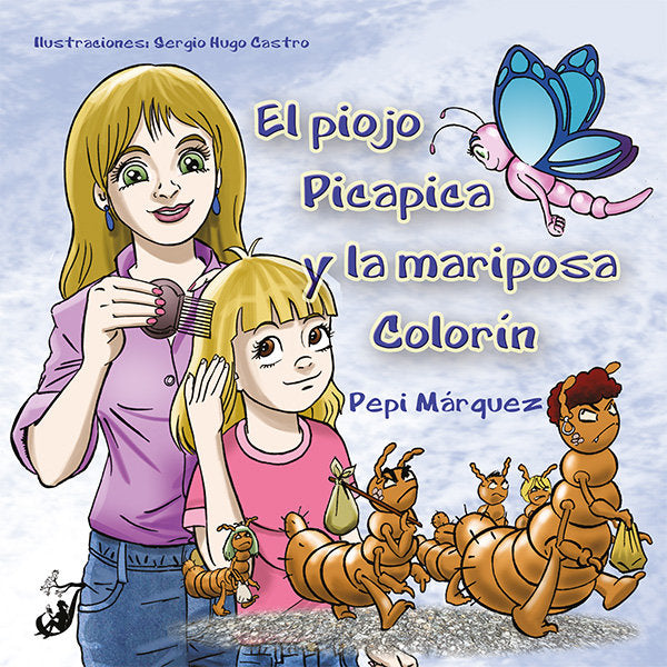 El piojo Picapica y la mariposa Colorín, de Márquez, Pepi | portada del libro