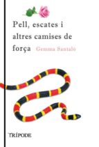 Pell, escates i altres camises de força, de GEMMA SANTALO PUIG | portada del libro