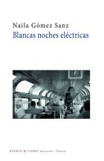 Blancas noches eléctricas, de Gómez Sanz, Naila | portada del libro