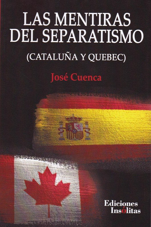 Las mentiras del separatismo, de Cuenca Anaya, José | portada del libro