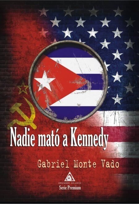 NADIE MATO A KENNEDY, de Monte Vado | portada del libro
