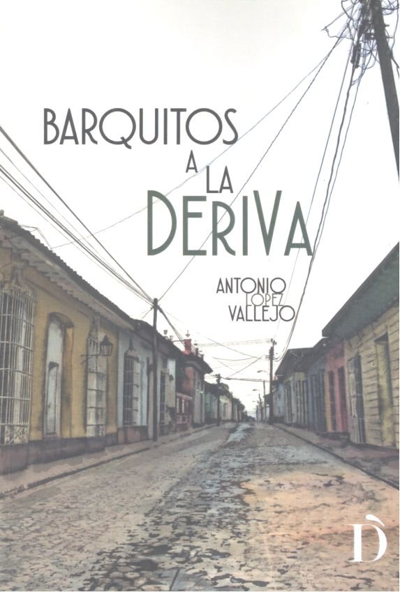 BARQUITOS A LA DERIVA, de LOPEZ VALLEJO,ANTONIO | portada del libro