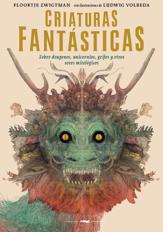 Criaturas fantásticas, de Zwigtman Zwigtman, Floortje | portada del libro