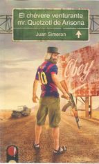 El chévere venturante mr. Quetzotl de Arisona, de JUAN SIMERAN | portada del libro