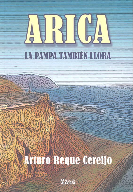 Arica: la Pampa también llora, de Reque Cereijo | portada del libro