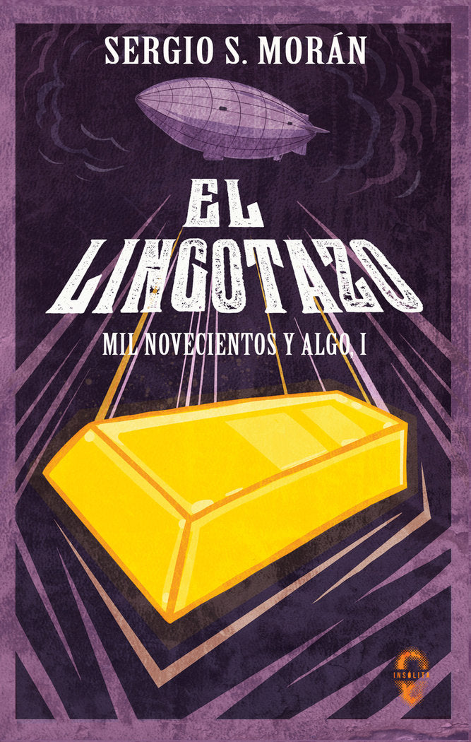 El lingotazo, de Sánchez Morán, Sergio | portada del libro