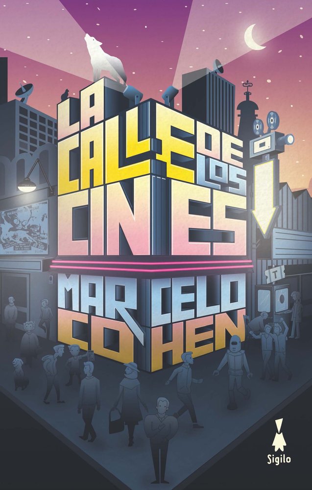 La calle de los cines, de Cohen Levis Chokler, Marcelo | portada del libro