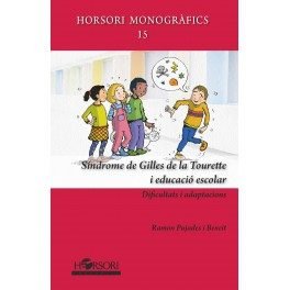 SÍNDROME DE GILLES DE LA TOURETTE I EDUCACIÓ ESCOLAR Dificultats i adaptacions, de Pujades i Beneit | portada del libro