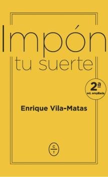 Impón tu suerte, de VILA MATAS | portada del libro