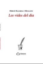 Les vides del dia, de MERCE BAGARIA I MELLADO | portada del libro