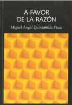 A FAVOR DE LA RAZON, de MIGUEL ANGEL QUINTANILLA FISAC | portada del libro