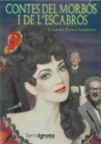CONTES DEL MORBOS I DE L ESCABROS, de F. XAVIER PARERA GUTIERREZ | portada del libro