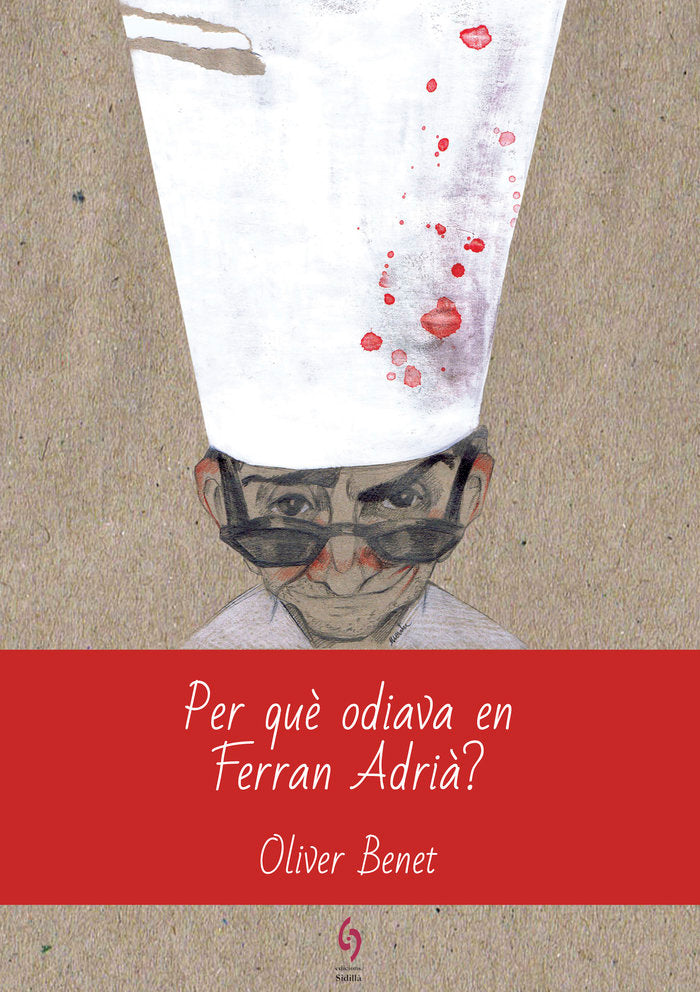 Per què odiava en Ferran Adrià?, de Benet Arnau, Oliver | portada del libro