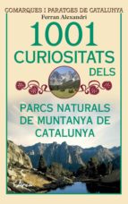 1001 curiositats dels parcs naturals de muntanya de Catalunya, de Ferran Alexandri | portada del libro
