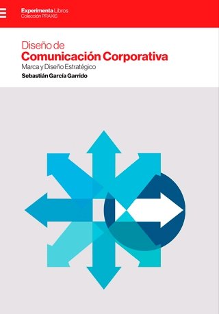 Diseño de comunicación corporativa, de Garcí¡a Garrido, Sebastián | portada del libro