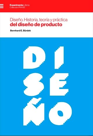 DISEÑO. HISTORIA, TEORIA Y PRACTICA DEL DISEÑO DE PRODUCTO, de BURDEK, BERNHARD E. | portada del libro