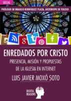 Enredados por Cristo, de LUIS JAVIER MOXO SOTO | portada del libro