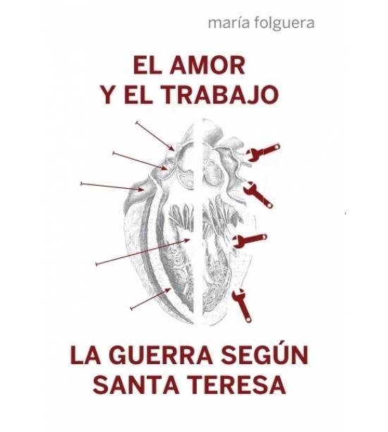 El amor y el trabajo La guerra según Santa Teresa, de Folguera de la Cámara | portada del libro