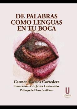 De palabras como lenguas en tu boca, de Barrios COrredera, Carmen | portada del libro