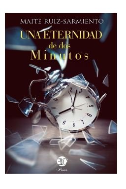 UNA ETERNIDAD DE DOS MINUTOS, de RUIZ SARMIENTO | portada del libro