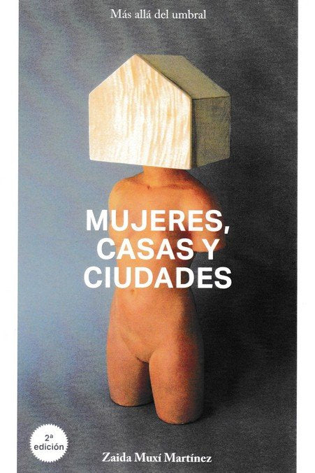 Mujeres, casas y ciudades, de Muxí Martínez, Zaida | portada del libro