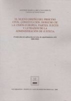 NUEVO DISEÑO PROCESO CIVIL CONSTITUCION DERECHO UNION EUROP, de Antonio María Lorca Navarrete | portada del libro