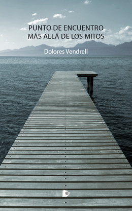 PUNTO DE ENCUENTRO, MÁS ALLÁ DE LOS MITOS, de Vendrell Guerrero | portada del libro