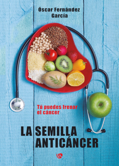 LA SEMILLA ANTICANCER, de Fernández García,Óscar | portada del libro