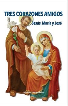 TRES CORAZONES AMIGOS JESUS MARIA Y JOSE, de MANI RIBERA, VICTOR | portada del libro