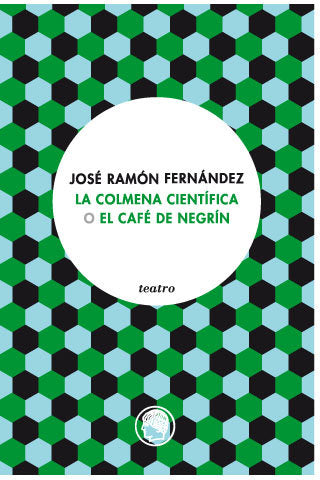 LA COLMENA CIENTIFICA O EL CAFE DE NEGRIN, de FERNANDEZ, JOSE RAMON | portada del libro
