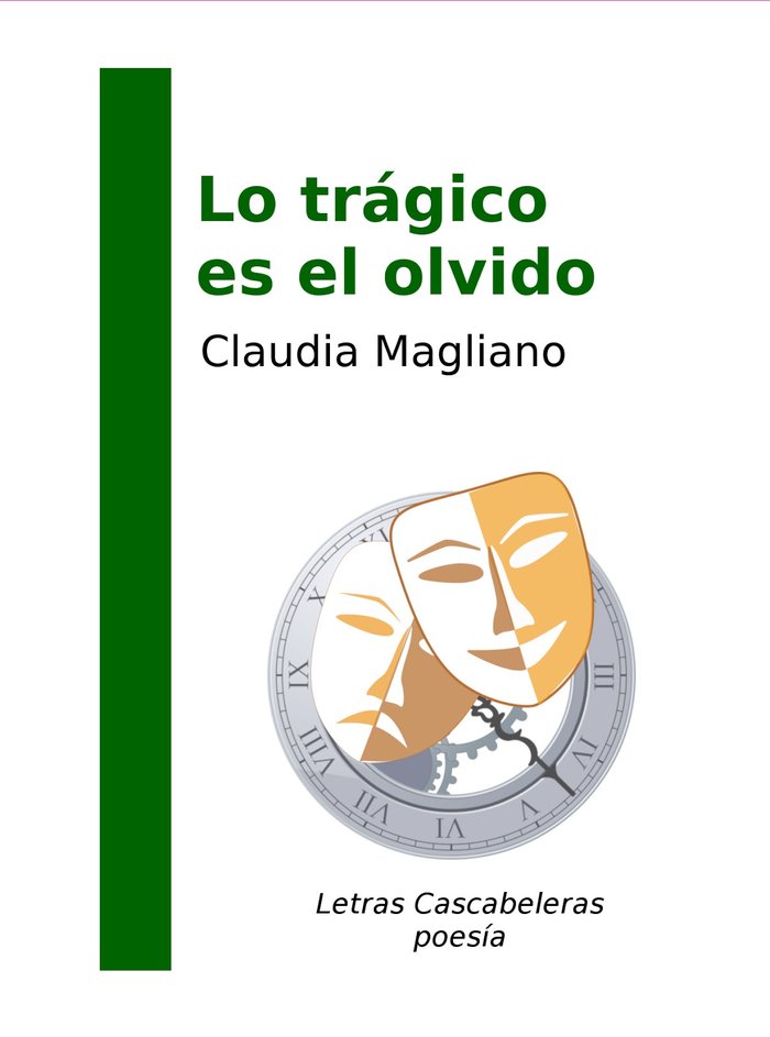 Lo trágico es el olvido, de Magliano Cassanello, Claudia | portada del libro
