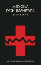 Medicina deshumanizada, de Carrera Macià, José María | portada del libro