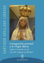Consagración personal a la Virgen María, de SANTIAGO ARELLANO LIBRADA | portada del libro