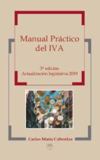 Manual Práctico del IVA - 3ª Edición actualización legislativa 2019, de CARLOS MARIA CABRERIZO | portada del libro