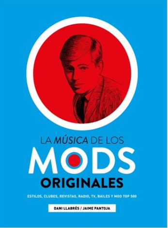 MUSICA DE LOS MODS ORIGINALES, LA, de LLABRES, DANI | portada del libro