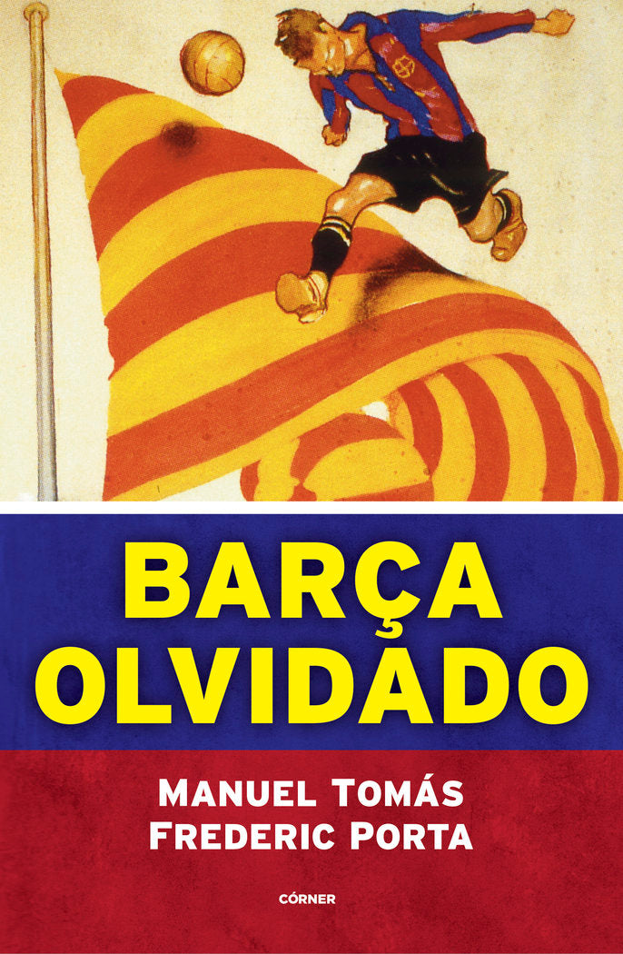 BARÇA OLVIDADO, de PORTA, FREDERIC | portada del libro