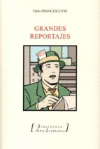 Grandes reportajes, de Pablo Francescutti | portada del libro