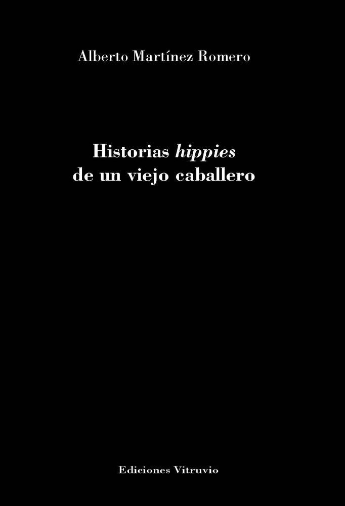 Historias hippies de un viejo caballero, de Martínez Romero | portada del libro