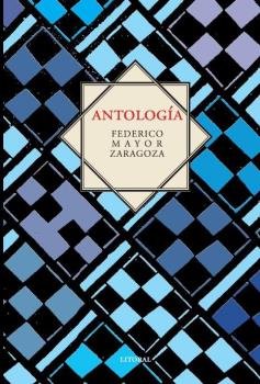 ANTOLOGÍA, de MAYOR ZARAGOZA, FEDERICO | portada del libro