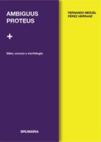 AMBIGUUS PROTEUS, de Fernando Miguel Pérez Herranz | portada del libro