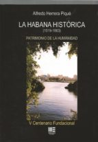 HABANA HISTORICA, LA (1519-1863), de ALFREDO HERRERA PIQUE | portada del libro