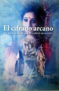 El cifrado arcano, de Zar, J. M. | portada del libro