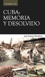 Cuba: Memoria y desolvido, de Michelena, José Antonio | portada del libro